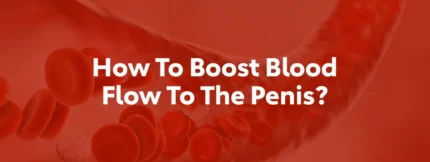 Buy How To Boost Blood Flow To The Penis online
