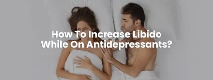 Buy How To Increase Libido While On Antidepressants online