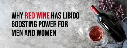 Buy Why Red Wine Has Libido Boosting Power For Men And Women online