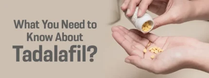 Buy What You Need to Know About Tadalafil online