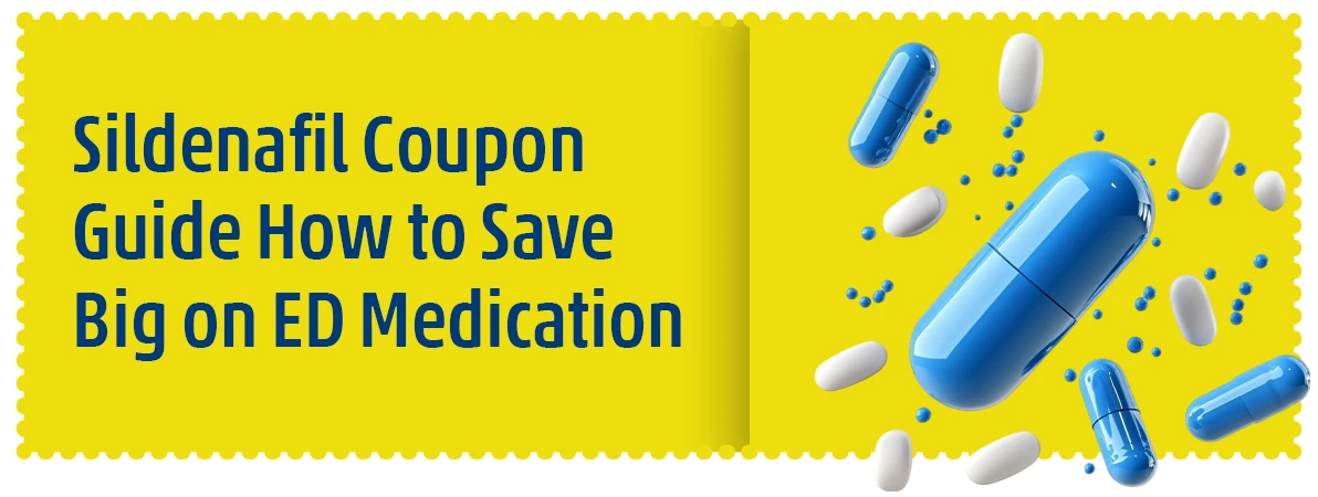 Sildenafil Coupon Guide: How to Save Big on ED Medication
